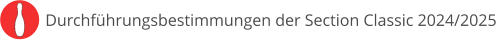 Durchführungsbestimmungen der Section Classic 2024/2025