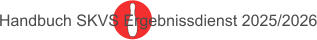 Handbuch SKVS Ergebnissdienst 2025/2026