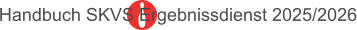 Handbuch SKVS Ergebnissdienst 2025/2026