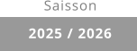 2025 / 2026 Saisson