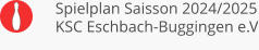 Spielplan Saisson 2024/2025 KSC Eschbach-Buggingen e.V